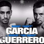 Danny Garcia vs Robert Guerrero