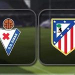Eibar vs Atlético de Madrid