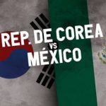 México vs Corea del Sur Jornada 2 Mundial 2018