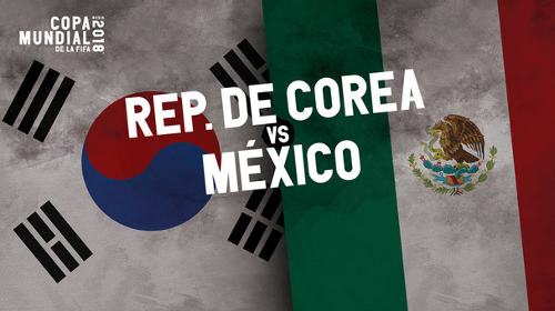 México vs Corea del Sur Jornada 2 Mundial 2018