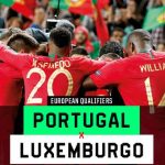 Portugal vs Luxemburgo