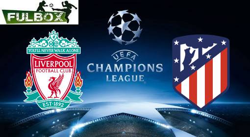Liverpool vs Atl&eacute;tico de Madrid