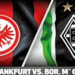 Eintracht Frankfurt vs Borussia Mönchengladbach