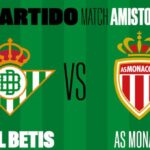 Betis vs Mónaco
