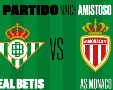 Betis vs Mónaco