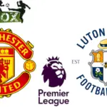 Manchester United vs Luton