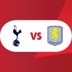 Tottenham vs Aston Villa