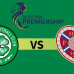 Celtic vs Hearts
