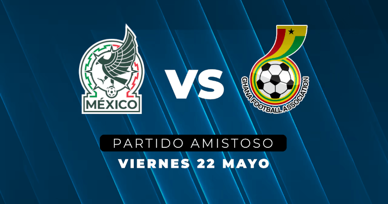 México vs Ghana