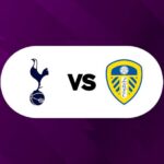 Tottenham vs Leeds