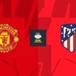 Manchester United vs Atlético de Madrid