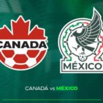 México vs Canadá